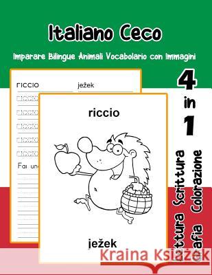 Italiano Ceco Imparare Bilingue Animali Vocabolario con Immagini: Italian czech dizionario per bambini delle elementari a1 a2 ba b2 c1 c2 Adolfa Trentini 9781074693756 Independently Published - książka