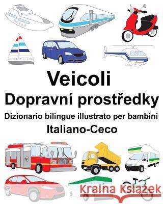 Italiano-Ceco Veicoli Dizionario bilingue illustrato per bambini Carlson, Suzanne 9781719872256 Independently Published - książka