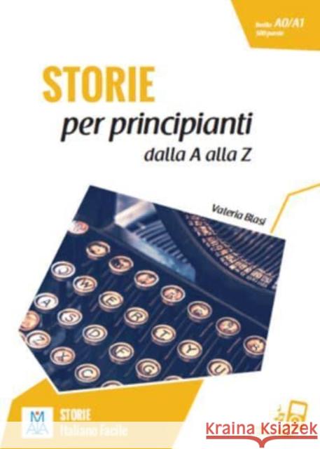 Italiano facile - STORIE: Storie per principianti - dalla A alla Z. Libro + onli Valeria Blasi 9788861824980 Alma Edizioni - książka