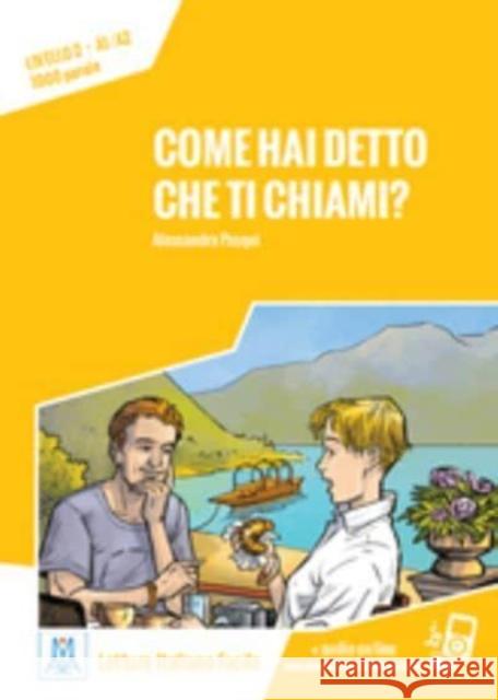 Italiano facile: Come hai detto che ti chiami? Libro + online MP3 audio Pasqui, Alessandra 9788861825659 Alma Edizioni - książka