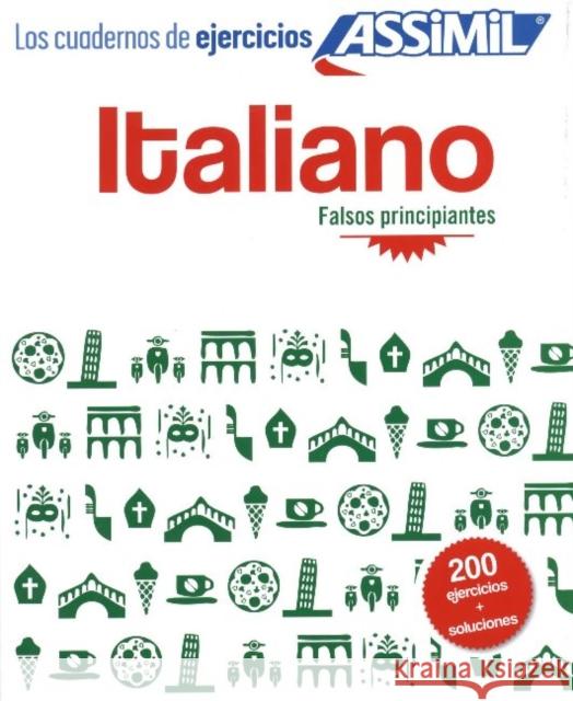 Italiano Falsos principiantes: 200 Italian exercises for Spanish speakers Federico Benedetti 9782700506969 Assimil - książka