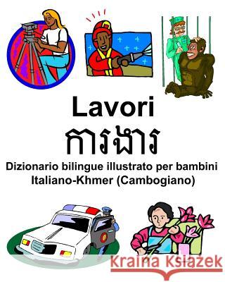 Italiano-Khmer (Cambogiano) Lavori/ការងារ Dizionario bilingue illustrato per bambini Carlson, Richard 9781091110311 Independently Published - książka