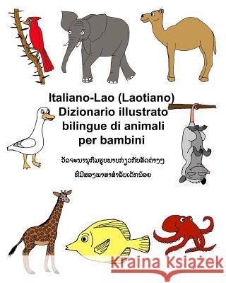 Italiano-Lao (Laotiano) Dizionario illustrato bilingue di animali per bambini Carlson, Kevin 9781720719946 Createspace Independent Publishing Platform - książka