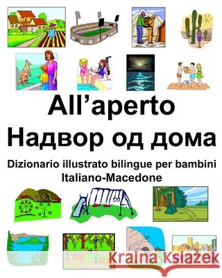 Italiano-Macedone All'aperto/Надвор од дома Dizionario illustrato bilingue per Carlson, Richard 9781658723947 Independently Published - książka
