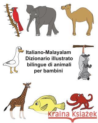 Italiano-Malayalam Dizionario illustrato bilingue di animali per bambini Carlson, Kevin 9781720748984 Createspace Independent Publishing Platform - książka