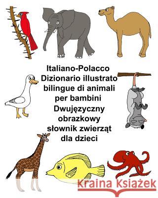 Italiano-Polacco Dizionario illustrato bilingue di animali per bambini Carlson, Kevin 9781720753421 Createspace Independent Publishing Platform - książka