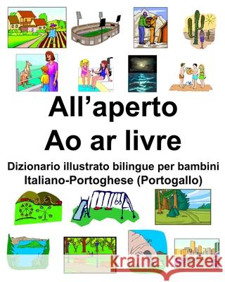 Italiano-Portoghese (Portogallo) All'aperto/Ao ar livre Dizionario illustrato bilingue per bambini Richard Carlson 9781659313352 Independently Published - książka