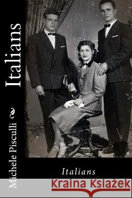 Italians Michele Pisculli Dr Michele Pisculli 9781495399596 Createspace - książka