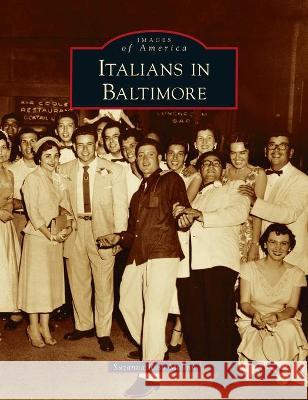 Italians in Baltimore Suzanna Rosa Molino 9781540245250 Arcadia Pub (Sc) - książka