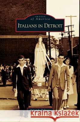 Italians in Detroit Armando Delicato 9781531623807 Arcadia Library Editions - książka