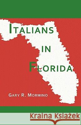 Italians in Florida Gary R. Mormino 9781884419973 Bordighera Press - książka