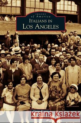 Italians in Los Angeles Marge Bitetti 9781531629267 Arcadia Publishing Library Editions - książka