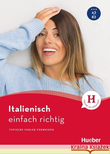 Italienisch - einfach richtig : Typische Fehler vermeiden. Niveau A2 bis B2 Vial, Valerio 9783192179181 Hueber - książka