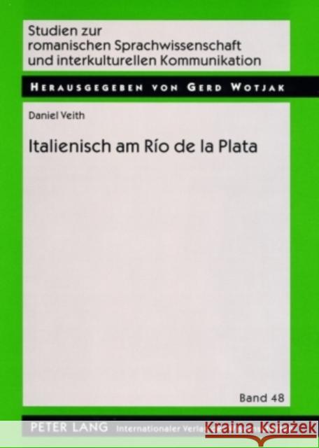 Italienisch Am Río de la Plata: Ein Beitrag Zur Sprachkontaktforschung Wotjak, Gerd 9783631576625 Peter Lang Gmbh, Internationaler Verlag Der W - książka