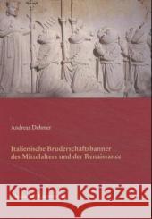 Italienische Bruderschaftsbanner des Mittelalters und der Renaissance : Diss. Dehmer, Andreas 9783422064607 Deutscher Kunstverlag - książka