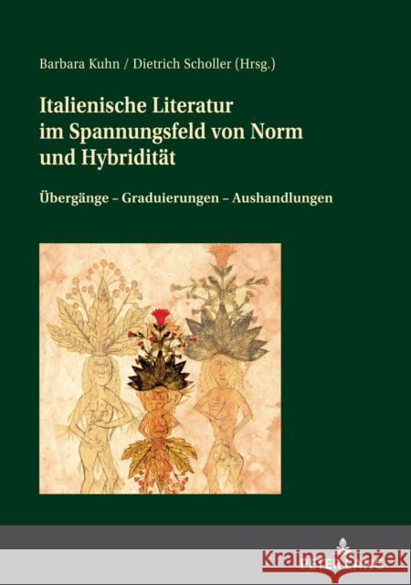 Italienische Literatur Im Spannungsfeld Von Norm Und Hybriditaet: Uebergaenge - Graduierungen - Aushandlungen Scholler, Dietrich 9783631829110 Peter Lang Gmbh, Internationaler Verlag Der W - książka