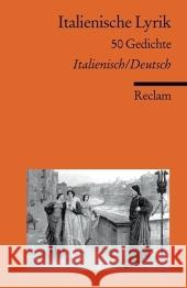 Italienische Lyrik, Italienisch-Deutsch : 50 Gedichte Stackelberg, Jürgen Frhr. von   9783150183106 Reclam, Ditzingen - książka