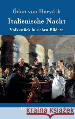 Italienische Nacht: Volksstück in sieben Bildern Ödön Von Horváth 9783861990741 Hofenberg - książka