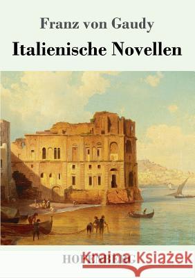 Italienische Novellen Franz Von Gaudy 9783743728974 Hofenberg - książka