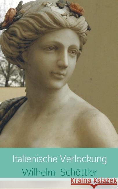 Italienische Verlockung Schöttler, Wilhelm 9789462540972 Bookmundo - książka