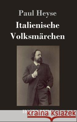 Italienische Volksmärchen Paul Heyse 9783843026864 Hofenberg - książka