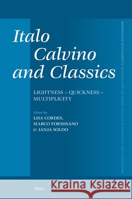 Italo Calvino and Classics: Lightness - Quickness - Multiplicity Lisa Cordes Marco Formisano Janja Sold 9789004715080 Brill - książka