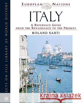 Italy : A Reference Guide from the Renaissance to the Present Roland Sarti 9780816045228 Facts on File - książka