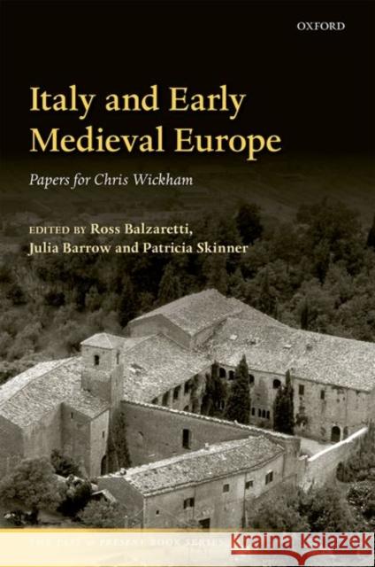 Italy and Early Medieval Europe: Papers for Chris Wickham Balzaretti, Ross 9780198777601 Oxford University Press, USA - książka