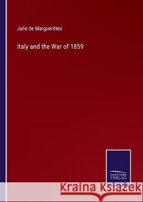 Italy and the War of 1859 Julie De Marguerittes 9783375137205 Salzwasser-Verlag - książka