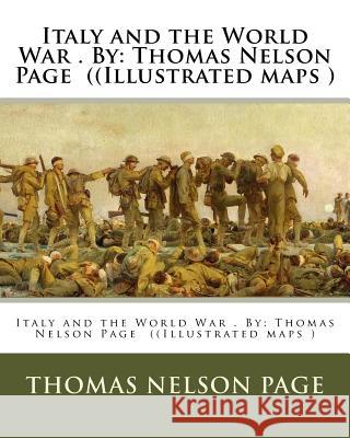 Italy and the World War . By: Thomas Nelson Page ((Illustrated maps ) Page, Thomas Nelson 9781539958857 Createspace Independent Publishing Platform - książka