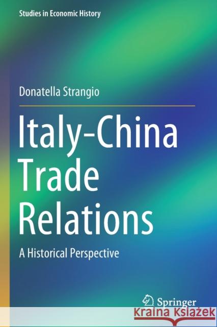 Italy-China Trade Relations: A Historical Perspective Donatella Strangio 9783030390860 Springer - książka