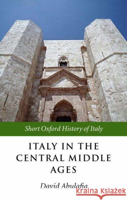 Italy in the Central Middle Ages: 1000-1300 Abulafia, David 9780199247042  - książka