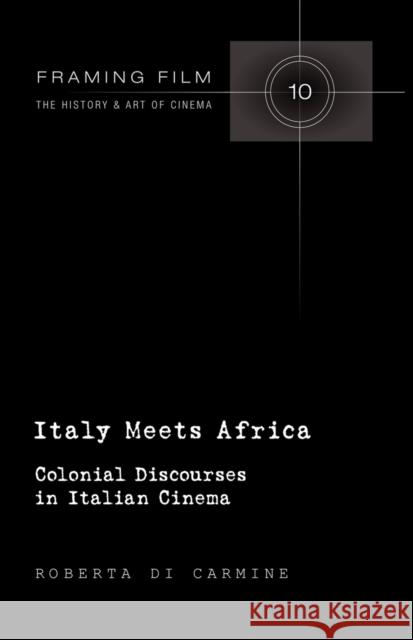 Italy Meets Africa: Colonial Discourses in Italian Cinema Beaver, Frank 9781433108686 Peter Lang Publishing Inc - książka