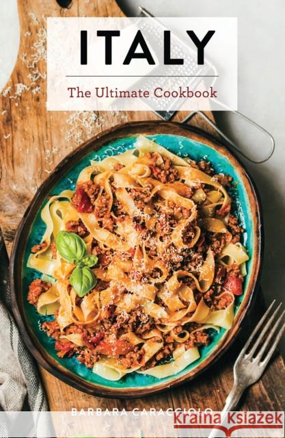 Italy: The Ultimate Cookbook Barbara Caracciolo 9781646432400 Cider Mill Press - książka