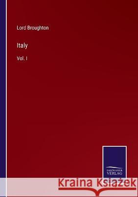 Italy: Vol. I Lord Broughton   9783375120221 Salzwasser-Verlag - książka