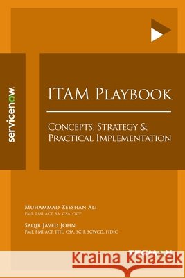 ITAM Playbook: Concepts, Strategy & Practical Implementation Saqib Javed John, Muhammad Zeeshan Ali 9798333664662 Independently Published - książka