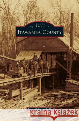 Itawamba County Mona Robinson Mills 9781531661083 Arcadia Publishing Library Editions - książka