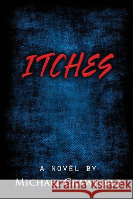 Itches Michael Crawford 9781484996546 Createspace - książka