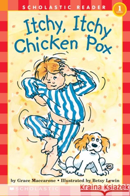 Itchy, Itchy, Chicken Pox (Scholastic Reader, Level 1) Grace Maccarone 9780590449489 Cartwheel Books - książka