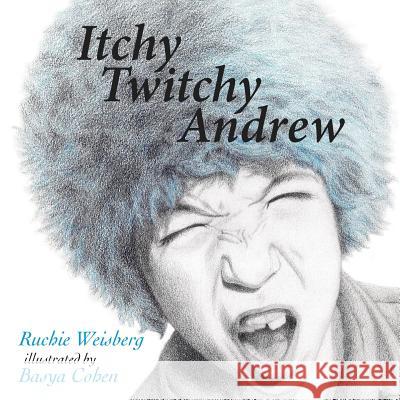 Itchy Twitchy Andrew Ruchie Weisberg Basya Cohen 9781724466792 Createspace Independent Publishing Platform - książka