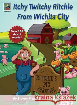 Itchy Twitchy Ritchie From Wichita City Mahalic, Steven 9781942437048 Word Study Buddy - książka