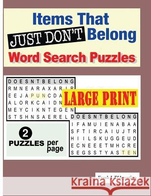 Items that Just Don't Belong Word Search Puzzles D'Agostino, Frank J. 9781092962933 Independently Published - książka