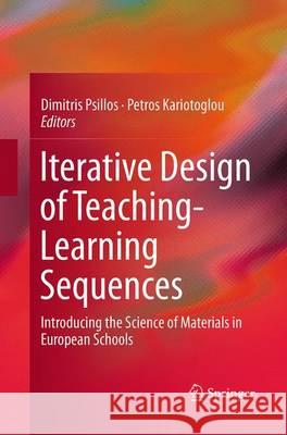 Iterative Design of Teaching-Learning Sequences: Introducing the Science of Materials in European Schools Psillos, Dimitris 9789401778275 Springer - książka