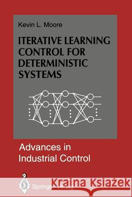 Iterative Learning Control for Deterministic Systems Kevin L. Moore 9781447119142 Springer - książka