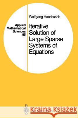 Iterative Solution of Large Sparse Systems of Equations Wolfgang Hackbusch 9781461287247 Springer - książka