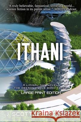 Ithani: Liminal Fiction: Oberon Cycle Book 3: Large Print Edition J. Scott Coatsworth 9781955778329 Mongoose on the Loose DBA Other Worlds Ink - książka