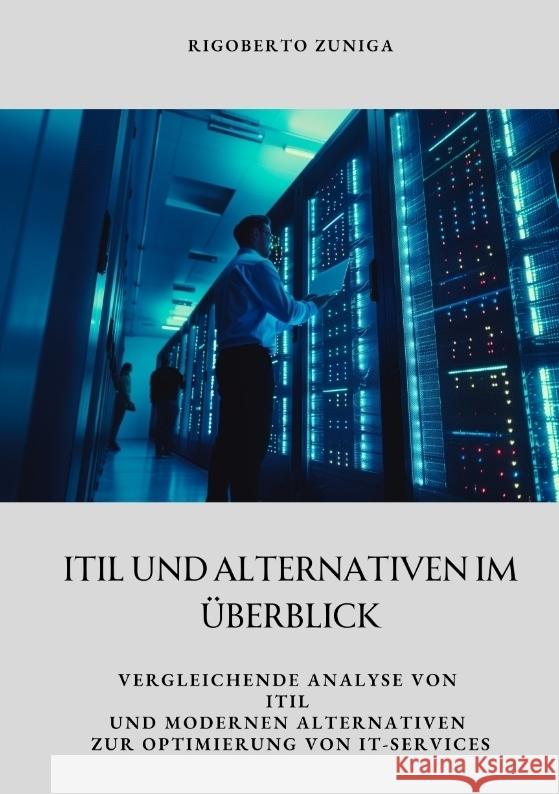 ITIL und Alternativen  im Überblick Zuniga, Rigoberto 9783384354372 tredition - książka