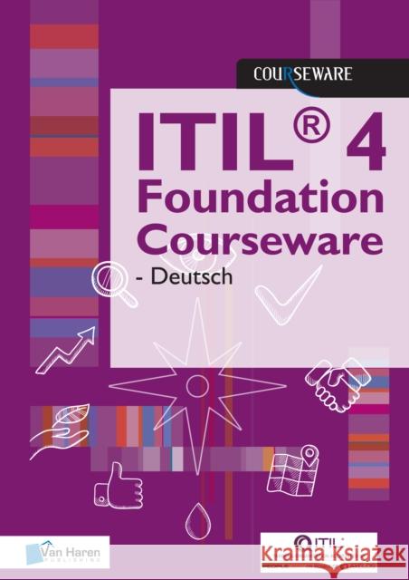 ITIL(R) 4 Foundation Courseware - Deutsch Van Haren Learning Solutions A.O. 9789401804660 Van Haren Publishing - książka