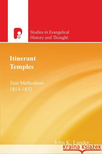 Itinerant Temples: Tent Methodism 1814-1832  9781842271513 Paternoster Publishing - książka