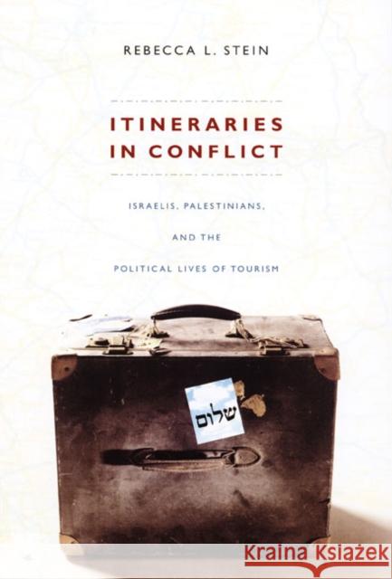 Itineraries in Conflict: Israelis, Palestinians, and the Political Lives of Tourism Stein, Rebecca L. 9780822342519 Duke University Press - książka